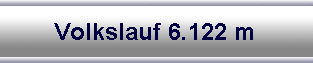 Beschreibung: Volkslauf 6.122 m
